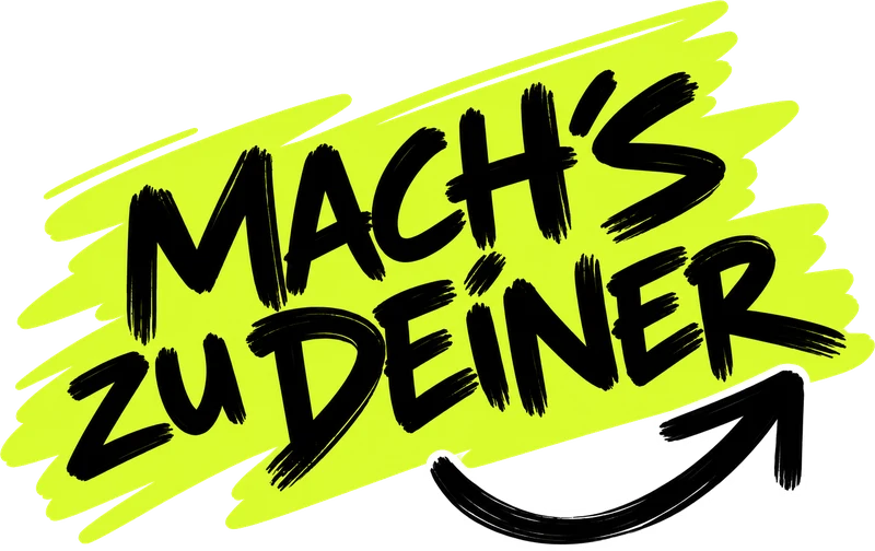 Mach’s zu deiner
